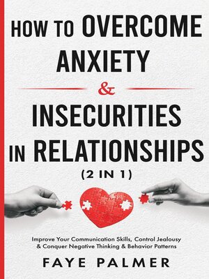 cover image of How to Overcome Anxiety & Insecurities In Relationships